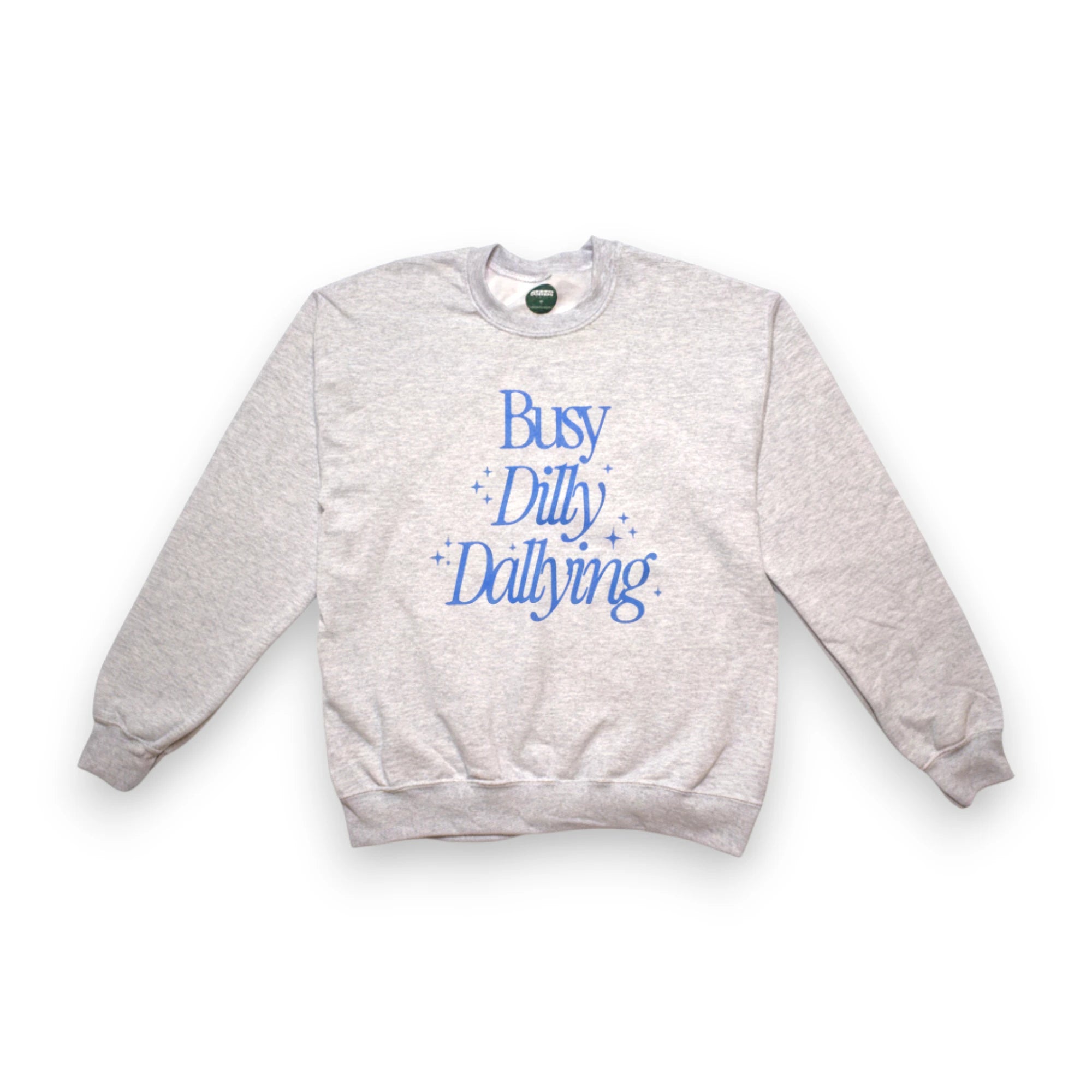 Busy Dilly Dallying Crewneck Sweatshirt